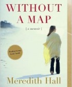 Without a Map by Meredith Hall