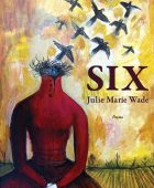 SIX by Julie Marie Wade