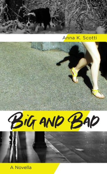 Big and Bad by Anna Scotti